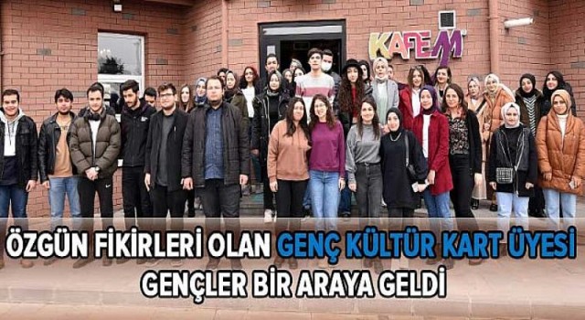 Özgün Fikirleri Olan Genç Kültür Kart Üyesi Gençler Bir Araya Geldi