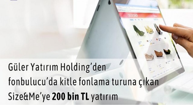 Güler Yatırım Holding A.Ş.’den fonbulucu’da kitle fonlama turuna çıkan SizeMe’ye 200 bin TL yatırım