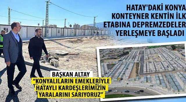 Hatay’daki Konya Konteyner Kentin İlk Etabına Depremzedeler Yerleşmeye Başladı