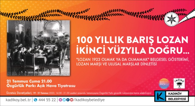 Lozan Antlaşması’nın 100. yıldönümü Kadıköy’de kutlanacak