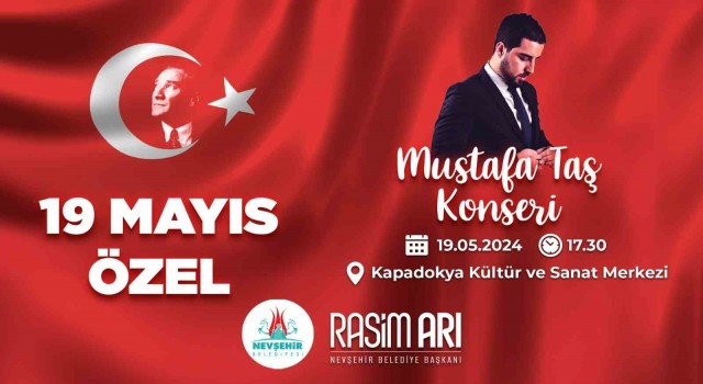 Nevşehir 19 Mayıs’ı Mustafa Taş konseri ile kutlayacak