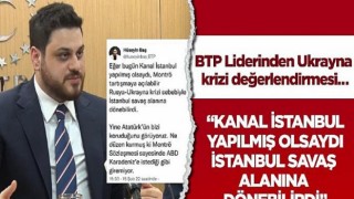 “Kanal İstanbul yapılmış olsaydı İstanbul savaş alanına dönebilirdi”