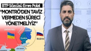 “Montrö’den taviz vermeden süreci yönetmeliyiz”