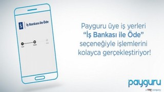 Payguru, “İş Bankası ile Öde”yen kullanıcıları hızlandırıyor