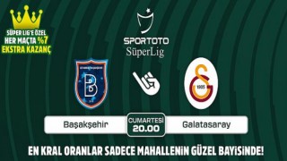 Başakşehir-Galatasaray maçının özel, ekstra kazandıran Kral Oranlar’ı sadece Mahallenin Güzel Bayisinde