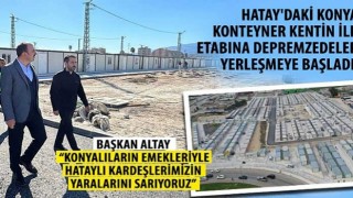 Hatay’daki Konya Konteyner Kentin İlk Etabına Depremzedeler Yerleşmeye Başladı