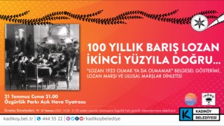 Lozan Antlaşması’nın 100. yıldönümü Kadıköy’de kutlanacak