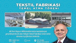 Yahyalı’da Yeni Tekstil Fabrikasının Temeli Atılıyor: 200 Kişiye İş İmkânı Sağlanacak